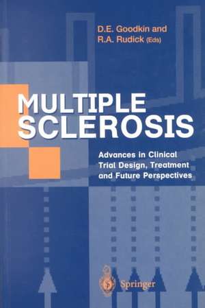 Multiple Sclerosis: Advances in Clinical Trial Design, Treatment and Future Perspectives de Donald E. Goodkin