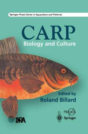 The Carp: Biology and Culture de R. Billard