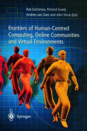 Frontiers of Human-Centered Computing, Online Communities and Virtual Environments de Rae Earnshaw