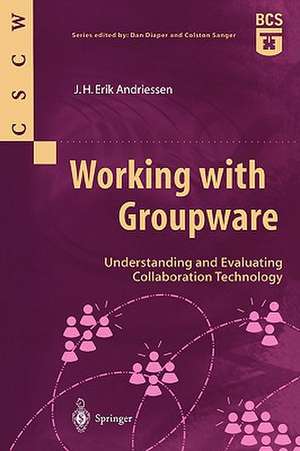 Working with Groupware: Understanding and Evaluating Collaboration Technology de J.H. Erik Andriessen