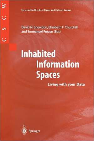 Inhabited Information Spaces: Living with your Data de David N. Snowdon