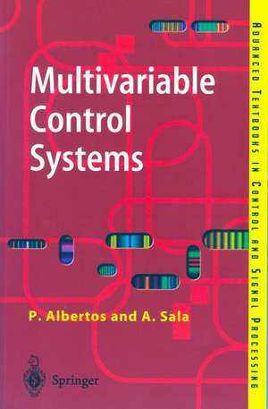 Multivariable Control Systems: An Engineering Approach de Pedro Albertos