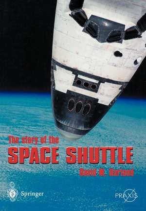 The Story of the Space Shuttle de David M. Harland