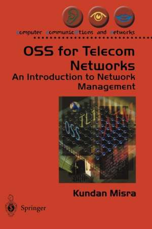 OSS for Telecom Networks: An Introduction to Network Management de Kundan Misra