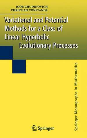 Variational and Potential Methods for a Class of Linear Hyperbolic Evolutionary Processes de Igor Chudinovich