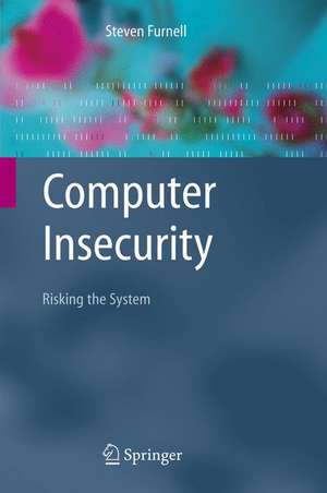 Computer Insecurity: Risking the System de Steven M. Furnell