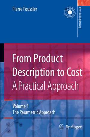 From Product Description to Cost: A Practical Approach: Volume 1: The Parametric Approach de Pierre Marie Maurice Foussier