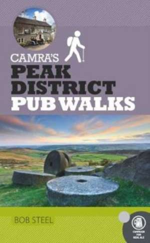 CAMRA's Peak District Pub Walks de Bob Steel