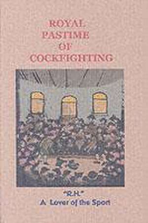 The Royal Pastime of Cockfighting de Robert Howlett