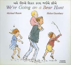 Rosen, M: We're Going on a Bear Hunt in Gujarati and English de Michael Rosen