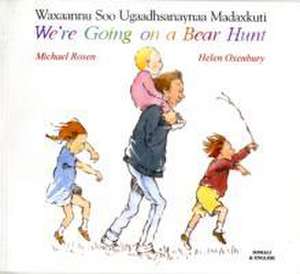 We're Going on a Bear Hunt in Somali and English de Michael Rosen