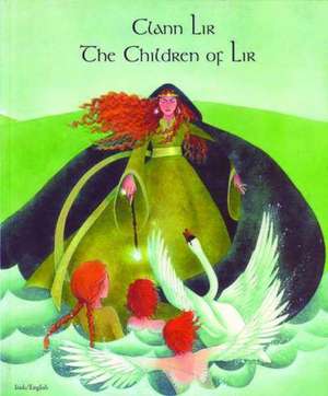 The Children of Lir in Irish and English de Dawn Casey