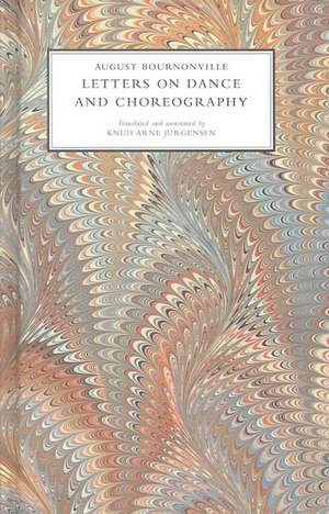 Letters on Dance and Choreography de August Bournonville