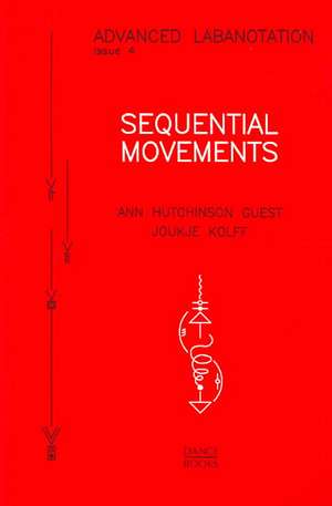 Advanced Labanotation, Issue 4 - Sequential Movements. de Ann Hutchinson Guest