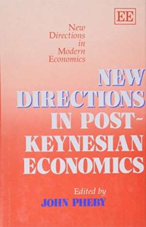 New Directions in Post–Keynesian Economics de John Pheby