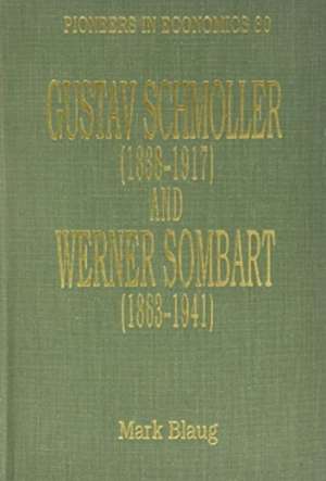 Gustav Schmoller (1838–1917) and Werner Sombart (1863–1941) de Mark Blaug