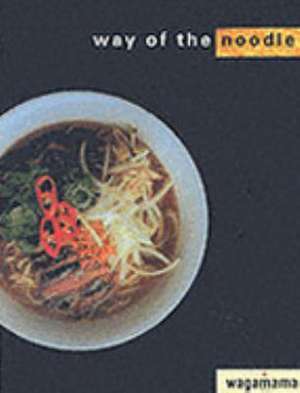 Wagamama: The Way of the Noodle de Russell Cronin