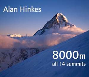 8000 Metres: Climbing the World's Highest Mountains de Alan Hinkes