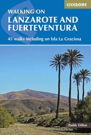 Walking on Lanzarote and Fuerteventura de Paddy Dillon