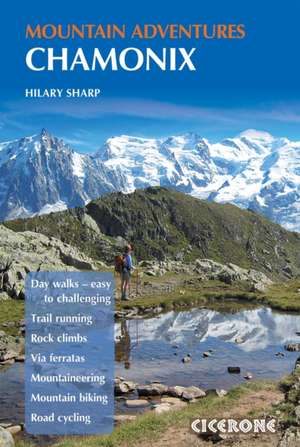 Cicerone Chamonix Mountain Adventures: Lancashire and the Yorkshire Dales de Hilary Sharp