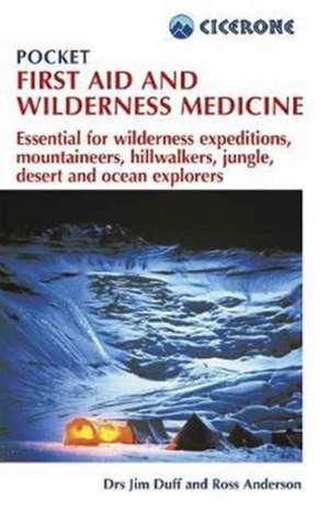 Pocket First Aid and Wilderness Medicine de Jim Duff