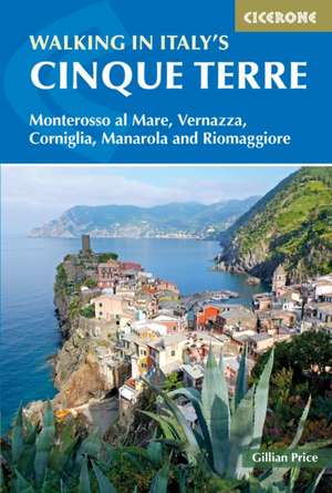 Walking in Italy's Cinque Terre de Gillian Price