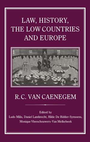 Law, History, the Low Countries and Europe de R. C. Caenegem