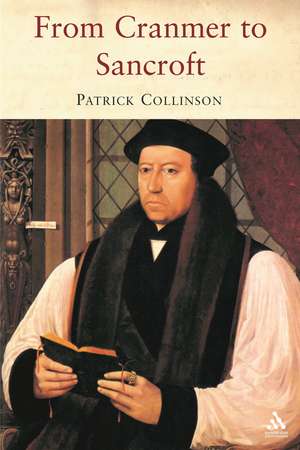 From Cranmer to Sancroft de Prof Patrick Collinson