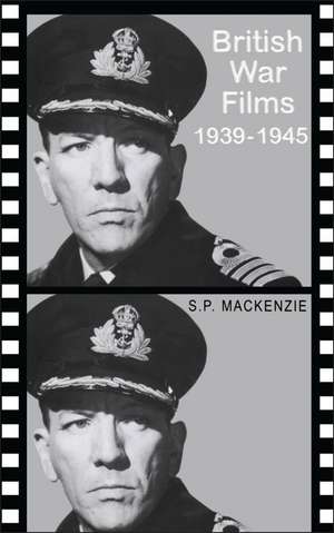 British War Films, 1939-1945 de S. P. MacKenzie