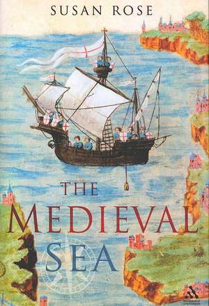 The Medieval Sea de Susan Rose