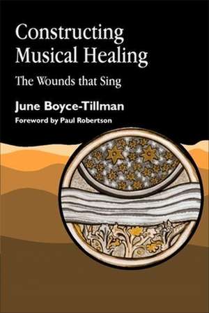 Constructing Musical Healing: Art and the Development of the Person Second Edition de June Boyce-Tillman