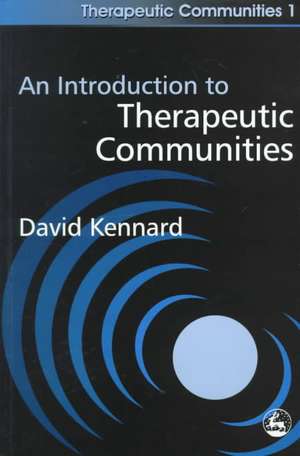 An Introduction to Therapeutic Communities de David Kennard