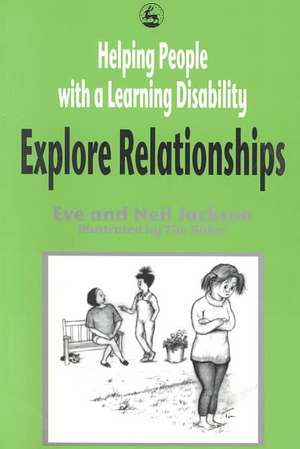 Helping People with a Learning Disability Explore Relationships de Eve Jackson