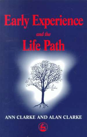 Early Experience and the Life Path de Ann M. Clarke