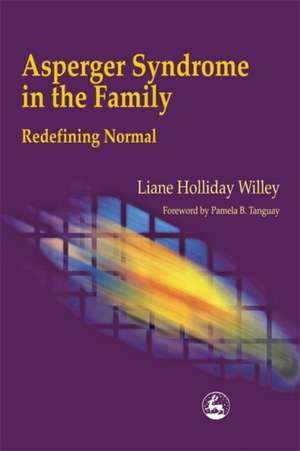 Asperger Syndrome in the Family de Liane Holliday Willey