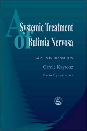 A Systemic Treatment of Bulimia Nervosa: Women in Transition de Carole Kayrooz