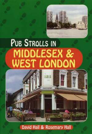 Pub Strolls in Middlesex and West London de David Hall