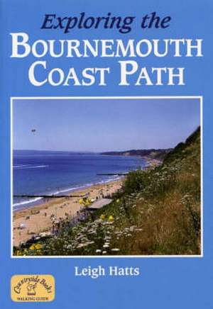 Exploring the Bournemouth Coast Path de LEIGH HATTS