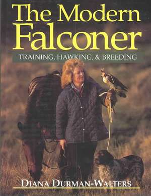 The Modern Falconer de DIANA DURMAN-WALTERS