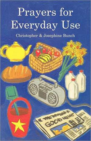 Prayers for Everyday Use de Christopher Bunch