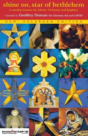 Shine On, Star of Bethlehem: A Worship Resource for Advent, Christmas and Epiphany