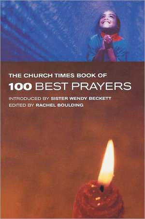 The Church Times Book of 100 Best Prayers de Rachel Boulding