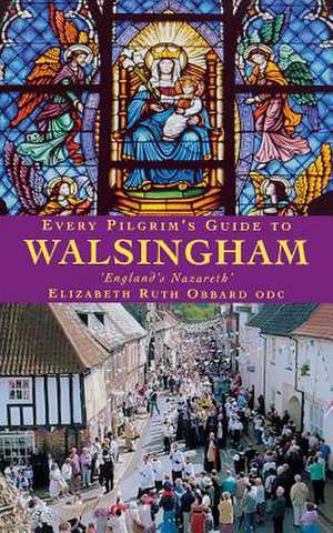 Every Pilgrim's Guide to Walsingham de Elizabeth Ruth Obbard