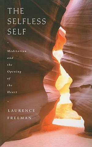 The Selfless Self de Laurence Freeman