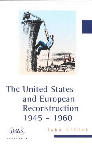 The United States and European Reconstruction de John Killick