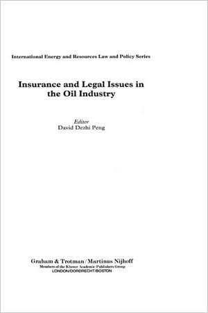 Insurance and Legal Issues in the Oil Industry de David Peng