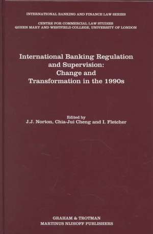 International Banking Regulation and Supervision:Change and Transformation in the 1990s de J. Norton