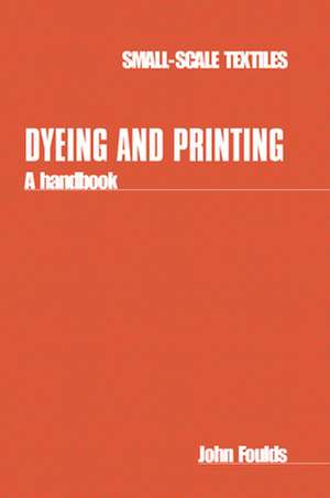 Dyeing and Printing de John Foulds