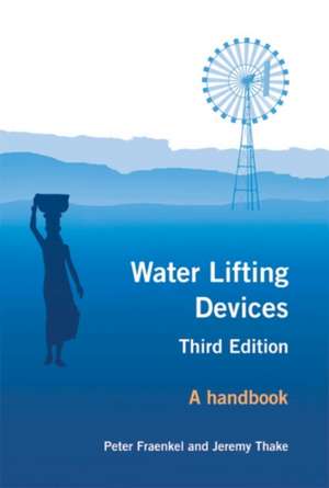 Water Lifting Devices: A Handbook de Peter Fraenkel