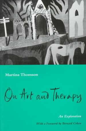 On Art and Therapy de Martina Thomson